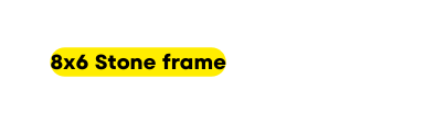 8x6 Stone frame